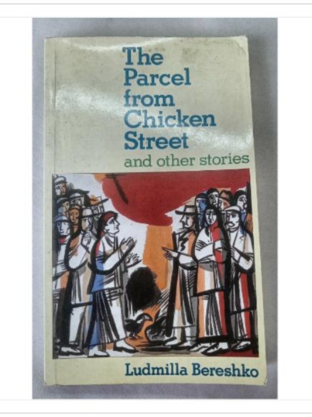 The Parcel from Chicken Street and other stories Ludmilla Bereshko 1989 Book